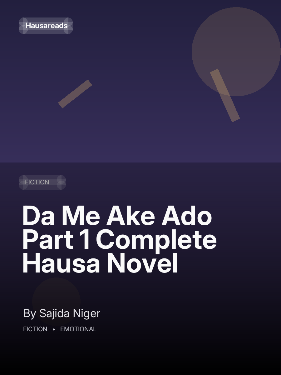 Da Me Ake Ado Part 1 Complete Hausa Novel
