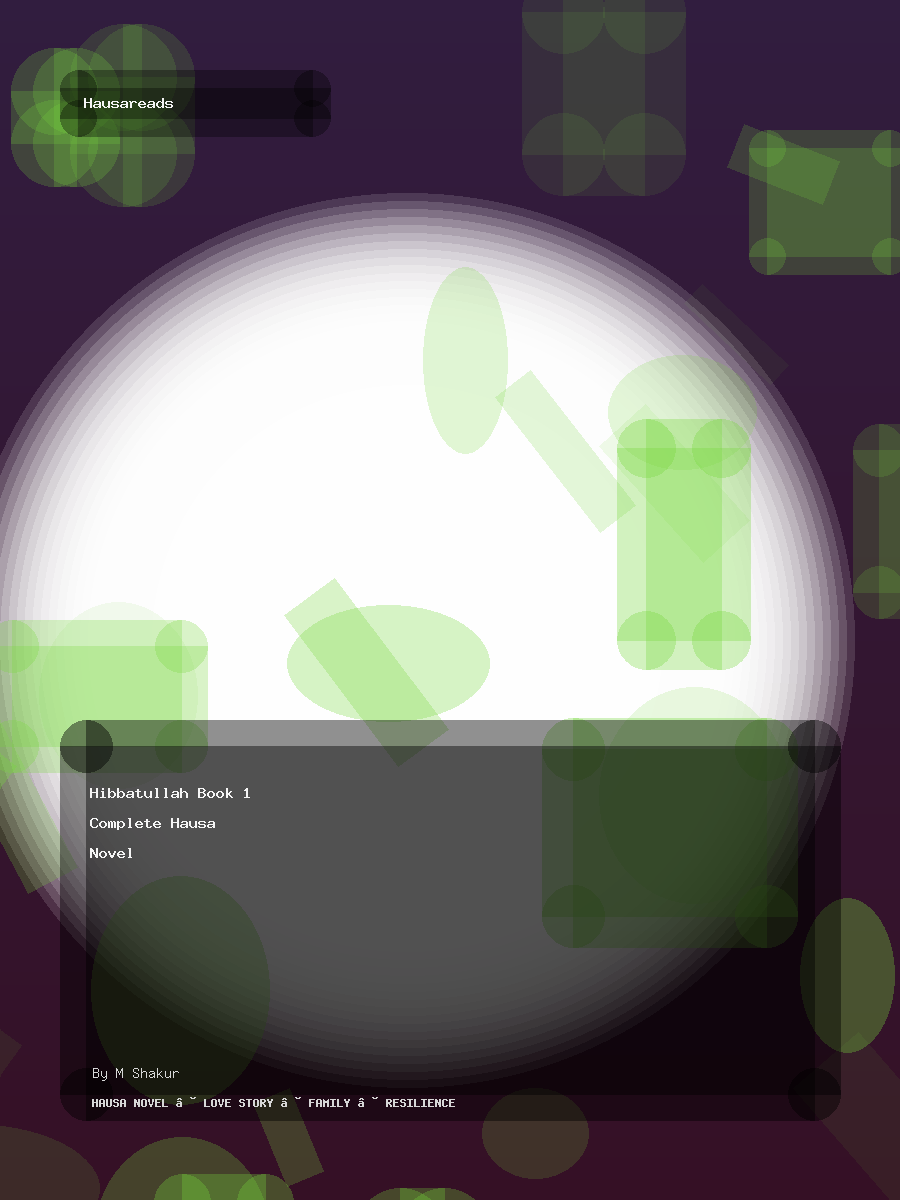 Hibbatullah Book 1 Complete Hausa Novel